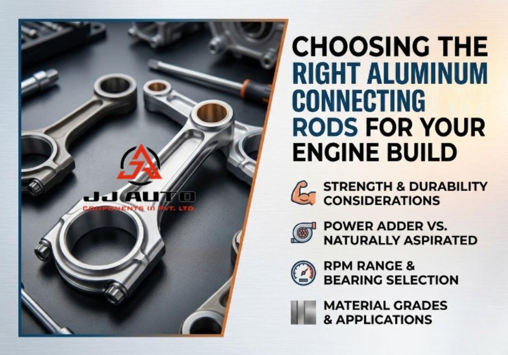 Choosing the Right Aluminum Connecting Rods for Your Engine Build